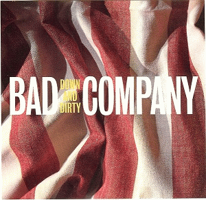 Bad Company : Down and Dirty